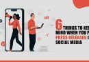 6 Things to Keep in Mind When You Post Press Releases in Social Media 6 Things to Keep in Mind When You Post Press Releases in Social Media